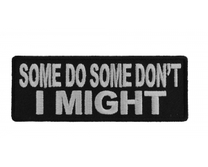 Some Do Some Don't I Might Patch