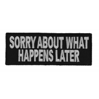 Sorry About What Happens Later Patch Sorry About What Happens Later Patch