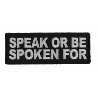 Speak Or Be Spoken For Patch