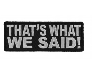 That's What We Said Patch