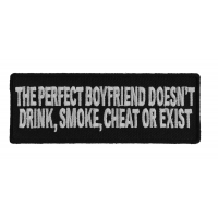 The Perfect Boyfriend Doesn't Patch | Embroidered Patches The Perfect Boyfriend Doesn't Patch | Embroidered Patches