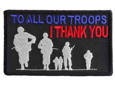 To All Our Troops I Thank You Patch | US Military Veteran Patches