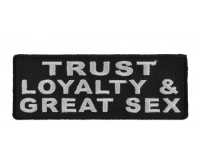 Trust Loyalty And Great Sex Patch | Embroidered Patches