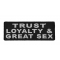 Trust Loyalty and Great Sex Iron on Morale Patch
