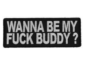 Wanna Be My Fuck Buddy Patch