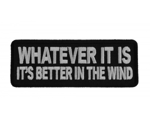 Whatever It Is It's Better In The Wind Patch