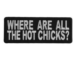 Where are All The Hot Chicks Patch