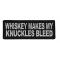 Whiskey Makes My Knuckles Bleed Patch