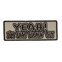 Yeah I'm That Fucking Guy Patch Yeah I'm That Fucking Guy Patch