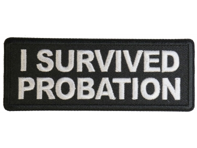 I survived Probation Patch