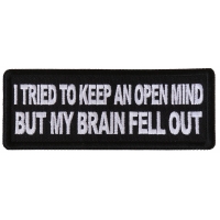 I tried to Keep an Open Mind But My Brain Fell Out Patch