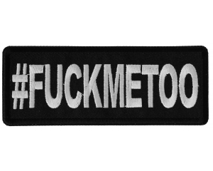 Hashtag Fuck Me Too Patch