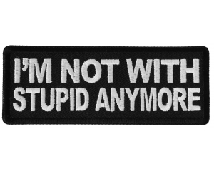 I'm Not With Stupid Anymore Patch