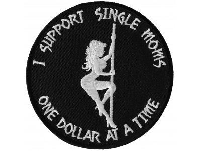 I Support Single Moms One Dollar at a Time Patch