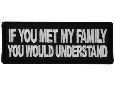 If You met my Family you Would Understand Patch