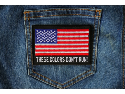 These Colors Don't Run US Flag Patch | US Military Veteran Patches