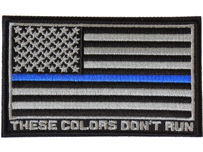 Thin Blue Line American Flag These Colors Don't Run Patch | Embroidered Patches