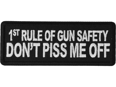 1st Rule of Gun Safety Don't Piss Me Off Patch