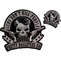 Guns Don't Kill People Dads with Pretty Daughters Do Small and Large Patch Set