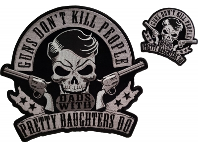 Guns Don't Kill People Dads with Pretty Daughters Do Small and Large Patch Set