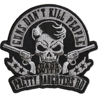 Guns Don't Kill People Dads with Pretty Daughters Do Iron on Skull Pistols Patch