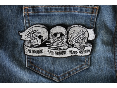 Heard Nothing Saw Nothing Said Nothing Small Skulls Patch