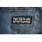 Two teeth are better than none Patch Two teeth are better than none Patch shown on jeans