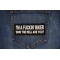 I'm A Fuckin Biker Who The Hell Are You Patch shown on jeans