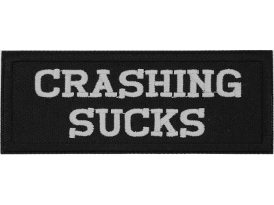 Crashing Sucks Patch | Embroidered Patches