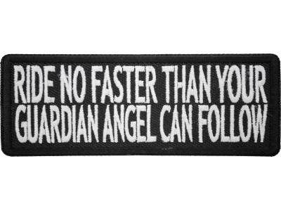 Ride No Faster Than Your Guardian Angel Can Follow Patch | Embroidered Patches