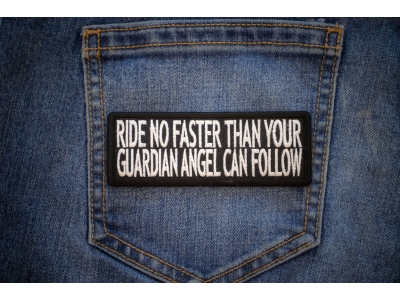 Ride No Faster Than Your Guardian Angel Can Follow Patch | Embroidered Patches