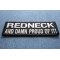 Redneck And Damn Proud Of It! Patch | Embroidered Patches Redneck and Damn Proud Of It! Funny Iron on Patch diagonal view