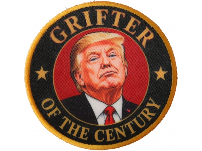 Grifter Of The Century Trump Patch