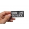 Damn I Got Old Quick Funny Patch | US Military Veteran Patches Damn I Got Old Quick Patch, Biker Sayings shown on hand for size comparison