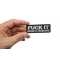 Fuck It Before It Fucks You Patch, Funny Patches for Adults shown on hand for size comparison
