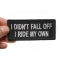 I Didn't Fall Off I Ride My Own Patch | Embroidered Patches I Didn't Fall Off I Ride My Own Patch, Biker Saying Patches shown on hand for size comparison