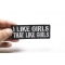 I Like Girls That Like Girls Patch | Embroidered Patches I Like Girls That Like Girls Naughty Iron on Patch shown on hand for size comparison