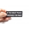 If You Want Peace Prepare For War Patch, Military Saying Patches shown on hand for size comparison