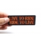 Live To Ride Ride to Live Orange Patch Live To Ride, Ride to Live Patch, Biker Saying Patches shown on hand for size comparison