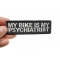 My Bike Is My Psychiatrist Patch, Biker Saying Patches shown on hand for size comparison