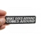 What Goes Around Comes Around Patch What Goes Around Comes Around Iron on Saying Iron on Patch shown on hand for size comparison