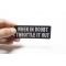 When In Doubt Throttle It Out Patch | Embroidered Patches When In Doubt Throttle It Out Patch, Biker Saying Patches shown on hand for size comparison