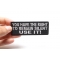 You Have The Right To Remain Silent Use It Patch You Have The Right To Remain Silent Use It Iron on Patch shown on hand for size comparison