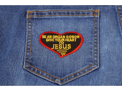 Be An Organ Donor Give Your Heart To Jesus Patch For The Faithfull | Embroidered Patches
