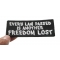 Every Law Passed is Another Freedom Lost Patch Every Law Passed is Another Freedom Lost Patriotic Iron on Patch shown on hand for size comparison