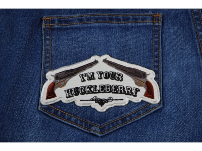 I'm Your Huckleberry Patch | Embroidered Biker Patches