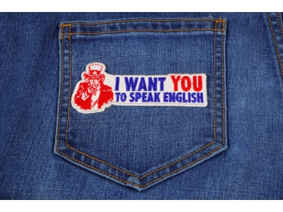 I Want You To Speak English Uncle Sam Patch | Embroidered Patches
