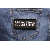 Are You Stoned Or Just Stupid Funny Patch | Embroidered Pot Patches Are You Stoned Or Just Stupid Funny Patch | Embroidered Pot Patches