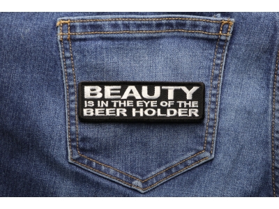 Beauty Is In The Eye Of The Beer Holder Patch