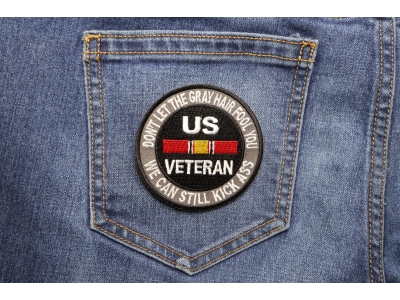 Don't Let The Gray Hair Fool You Patch In White Text | US Military Veteran Patches